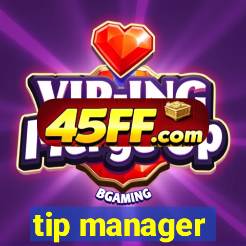 tip manager